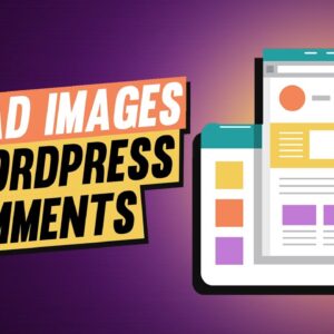 How To Add Image Uploading To Comments on WordPress
