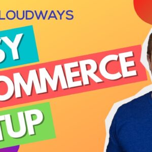 The RIGHT way to build an eCommerce website on Cloudways