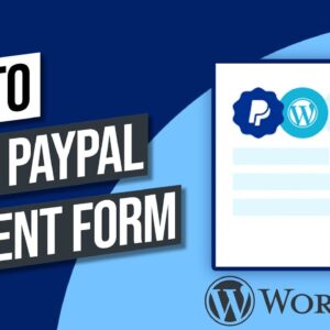 How to Add a PayPal Payment Form in WordPress