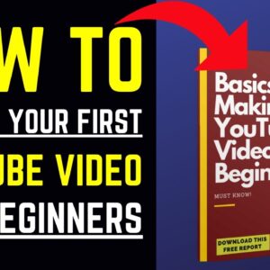 How To Create Your First YouTube Video For Beginners