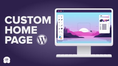 How to Create a Custom Home Page in WordPress