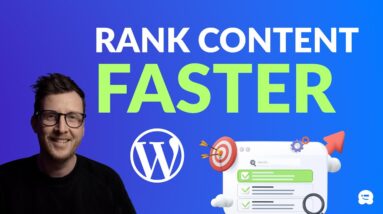 How to Rank New WordPress Content Faster (In 6 Steps)
