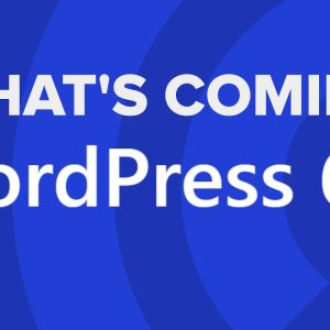 What’s Coming in WordPress 6.2