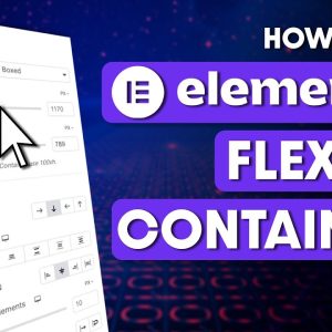 How to use Elementor Flexbox Containers on you Website (Full Tutorial 2023)