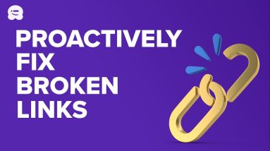 Proactively Fix Broken Links on Your Website