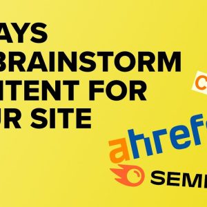 5 Ways to Brainstorm Content for Your Site