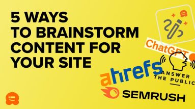 5 Ways to Brainstorm Content for Your Site