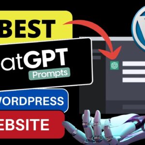 10 Best ChatGPT Prompts For WordPress Website