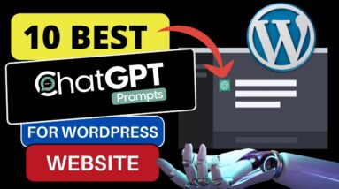 10 Best ChatGPT Prompts For WordPress Website