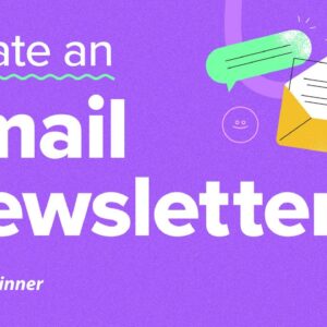 How to Create an Email Newsletter the RIGHT WAY (Step by Step)