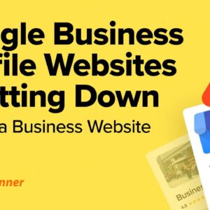 Google Business Profile Websites Shutting Down! - Create a Simple Business Website Quickly