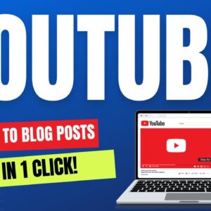 YouTube Videos To Blog Posts In 1 Click!