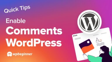 How to Enable Comments on Your WordPress Posts