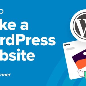 How to Make a WordPress Website in 2024 (Step-by-Step)
