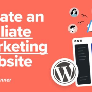 How to Make an Affiliate Marketing Website in WordPress and make $$$$