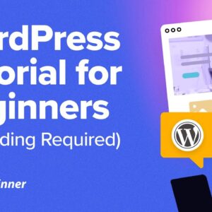 WordPress Tutorial for Beginners (No Coding Required)