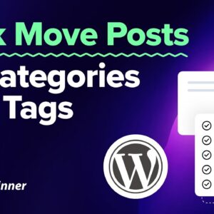 How to Bulk Move Posts to Categories and Tags in WordPress