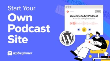 How to Start Your Own Podcast Site (Step by Step)