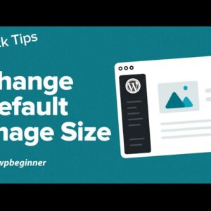 How to Change the Default Image Sizes in WordPress