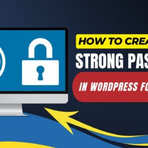 How To Create Strong Password In WordPress For Beginners