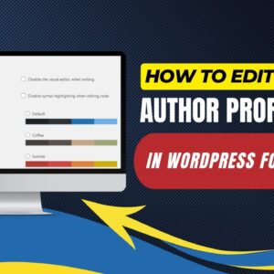 How To Edit Author Profile Page In WordPress For Beginners