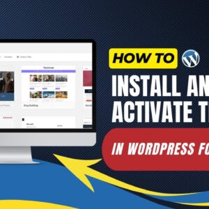 How To Install And Activate Theme In WordPress For Beginners