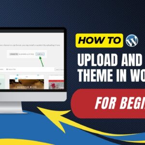 How To Upload And Install Theme In WordPress For Beginners