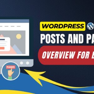 WordPress Posts And Pages Overview For Beginners