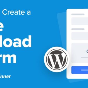 How to Create a File Upload Form in WordPress