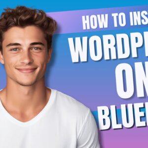 How to Install WordPress on Bluehost Step-by-Step [THE EASY WAY]