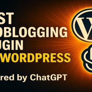 Best Autoblogging Plugin for WordPress (Powered by ChatGPT)