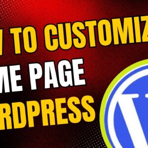 How To customize Homepage In WordPress