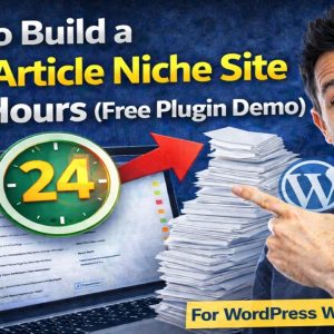 How To Build a 100+ Article WordPress Niche Site in 24 Hours (Free Plugin Demo)