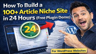 How To Build a 100+ Article WordPress Niche Site in 24 Hours (Free Plugin Demo)